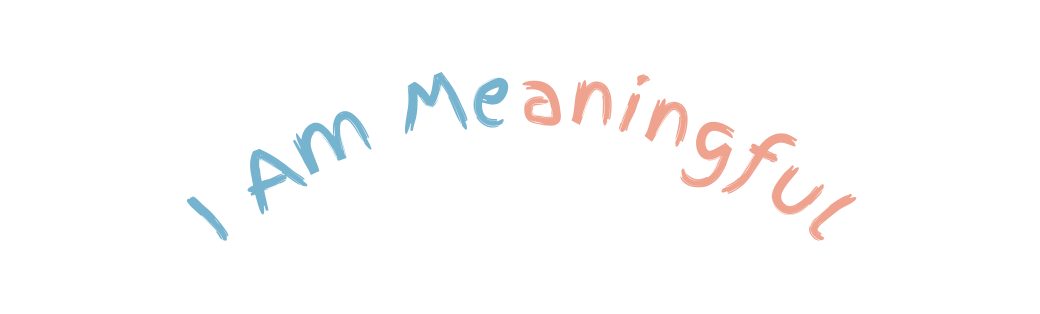 I Am Meaningful